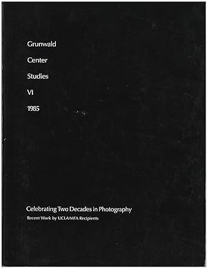Seller image for Grunwald Center Studies VI 1985: Celebrating Two Decades in Photography-Recent Work By UCLA/MFA Recipients for sale by Diatrope Books