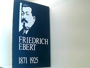 Bild des Verkufers fr Friedrich Ebert 1871 - 1925 zum Verkauf von Book Broker