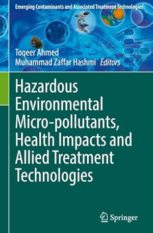 Bild des Verkufers fr Hazardous Environmental Micro-pollutants, Health Impacts and Allied Treatment Technologies zum Verkauf von AHA-BUCH GmbH