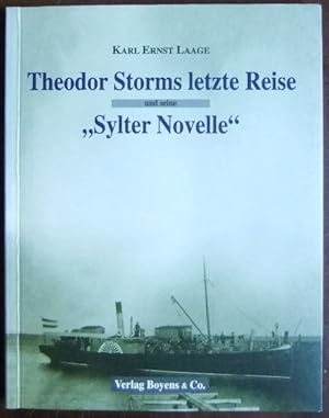 Bild des Verkufers fr Theodor Storms letzte Reise und seine "Sylter Novelle". Karl Ernst Laage zum Verkauf von Antiquariat Blschke