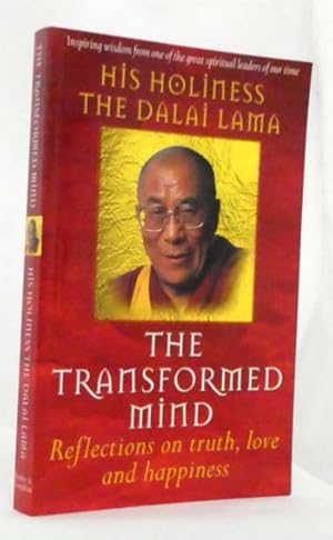 Seller image for The Transformed Mind : Reflections on Truth, Love and Happiness for sale by Adelaide Booksellers