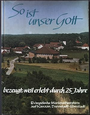 Bild des Verkufers fr So ist unser Gott : bezeugt, weil erlebt durch 25 Jahre. zum Verkauf von books4less (Versandantiquariat Petra Gros GmbH & Co. KG)