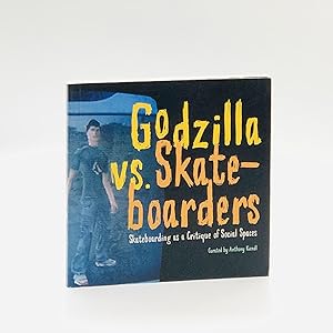 Godzilla Vs. Skateboarders: Skateboarding As a Critique of Social Spaces
