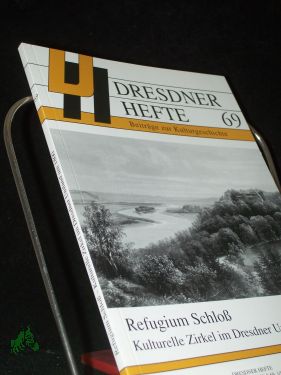 Seller image for Refugium Schlo : kulturelle Zirkel im Dresdner Umland / hrsg. vom Dresdner Geschichtsverein e.V. [Gesamtred.: Hans-Peter Lhr] for sale by Antiquariat Artemis Lorenz & Lorenz GbR