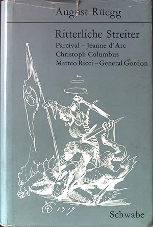 Imagen del vendedor de Ritterliche Streiter. Parcival - Jeanne D'Arc, Christoph Columbus, Matteo Ricci - General Gordon. Sammlung Klosterberg; NF. a la venta por books4less (Versandantiquariat Petra Gros GmbH & Co. KG)