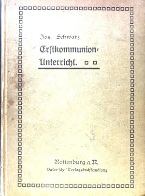 Seller image for Erstkommunion-Unterricht. Zugleich ein Beitrag fr die religise Erziehung in der Schule; for sale by books4less (Versandantiquariat Petra Gros GmbH & Co. KG)