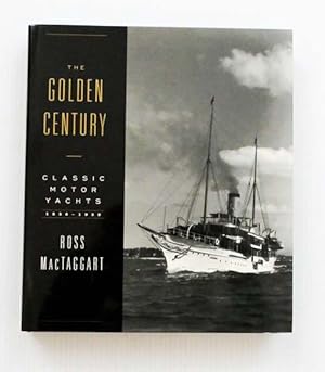 The Golden Century Classic Motor Yachts, 1830-1930