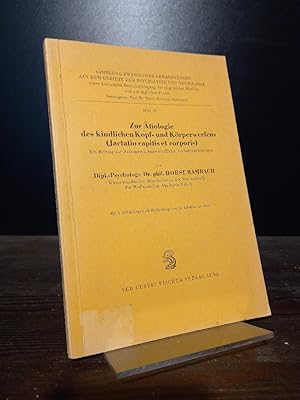 Zur Ätiologie des kindlichen Kopf- und Körperwerfens (Jactatio capitis et corporis) (Ein Beitrag ...