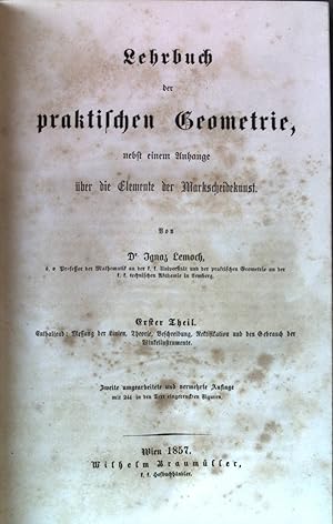 Bild des Verkufers fr Lehrbuch der praktischen Geometrie, nebst einem Anhange ber die Elemente der Markscheideknste: Erster Theil zum Verkauf von books4less (Versandantiquariat Petra Gros GmbH & Co. KG)