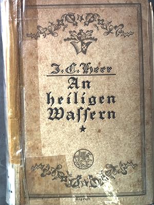 Bild des Verkufers fr An heiligen Wassern : Roman aus dem schweizerischen Hochgebirge. zum Verkauf von books4less (Versandantiquariat Petra Gros GmbH & Co. KG)