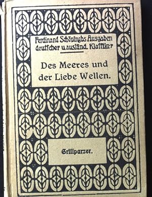 Bild des Verkufers fr Des Meeres und der Liebe Wellen. Schninghs Ausgaben deutscher Klassiker mit ausfhrlichen Erluterungen ; Bd. 47 zum Verkauf von books4less (Versandantiquariat Petra Gros GmbH & Co. KG)