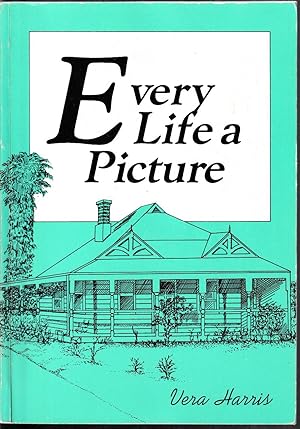 Seller image for Every Life a Picture: The autobiography of Daisy Vera Harris, nee Peters (Signed Copy) for sale by Taipan Books