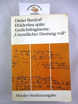 Bild des Verkufers fr Hlderlins spte Gedichtfragmente : "unendlicher Deutung voll". zum Verkauf von Chiemgauer Internet Antiquariat GbR