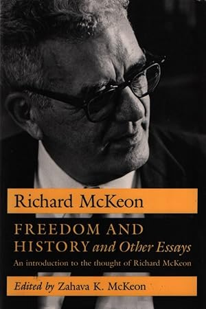 Bild des Verkufers fr Freedom and History and Other Essays: An Introduction to the Thought of Richard McKeon. zum Verkauf von Fundus-Online GbR Borkert Schwarz Zerfa