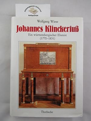 Johannes Klinckerfuss : Ein württembergischer Ebenist (1770 - 1831).