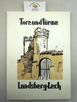 Bild des Verkufers fr Tore und Trme. Landsberg-Lech. zum Verkauf von Chiemgauer Internet Antiquariat GbR