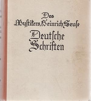 Des Mystikers Heinrich Seuse O. Pr. Deutsche Schriften. Vollständige Ausgabe auf Grund der Handsc...