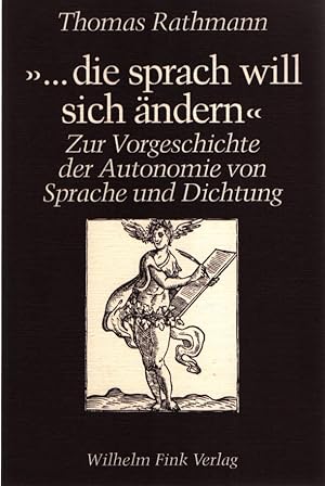 Imagen del vendedor de die sprach will sich ndern: Zur Vorgeschichte der Autonomie von Sprache und Dichtung. Forschungen zur Geschichte der lteren Deutschen Literatur (13). a la venta por Fundus-Online GbR Borkert Schwarz Zerfa