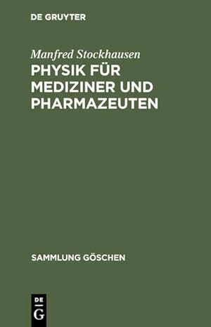 Immagine del venditore per Physik fr Mediziner und Pharmazeuten: Grundlagen und bungen. Ein Kompendium (Sammlung Gschen, 9005, Band 9005) venduto da Gerald Wollermann