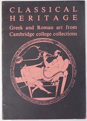 Seller image for Classical Heritage: Greek and Roman Art from Cambridge College Collections for sale by Jeff Irwin Books