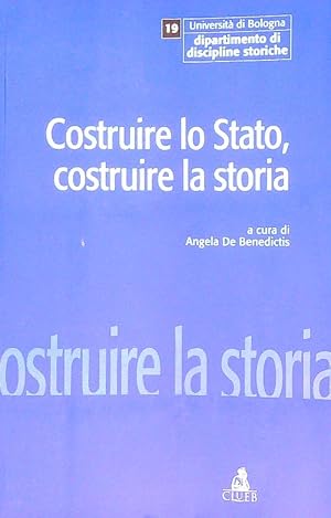 Seller image for Costruire lo Stato, costruire la storia for sale by Librodifaccia