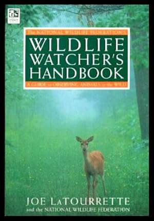 Imagen del vendedor de THE NATIONAL WILDLIFE FEDERATION'S WILDLIFE WATCHER'S HANDBOOK - A Guide to Observing Animals in the Wild a la venta por W. Fraser Sandercombe