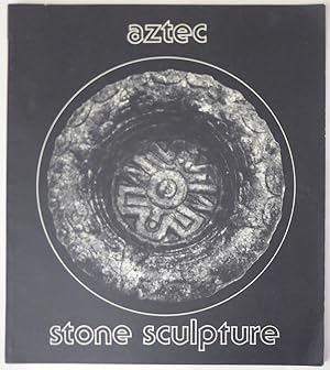 Imagen del vendedor de Aztec Stone Sculpture: December 8, 1976 - January 30, 1977 a la venta por Jeff Irwin Books