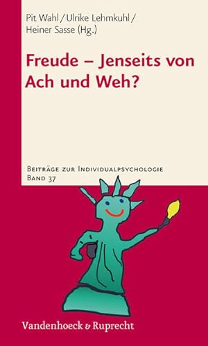 Immagine del venditore per Freude - Jenseits von Ach und Weh? (Beitrge zur Individualpsychologie, Band 37) venduto da Armoni Mediathek
