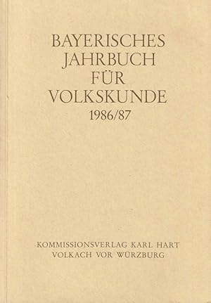 Bild des Verkufers fr Bayerisches Jahrbuch fr Volkskunde 1986/87. Herausgegeben von der Kommission fr bayerische Landesgeschichte bei der Bayerischen Akademie der Wissenschaften, Institut fr Volkskunde. zum Verkauf von Antiquariat Dennis R. Plummer