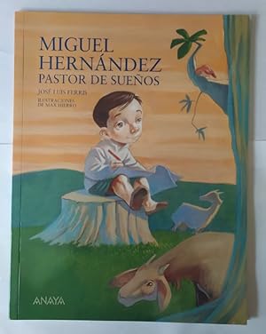 Image du vendeur pour Miguel Hernndez. Pastor de sueos mis en vente par La Leona LibreRa