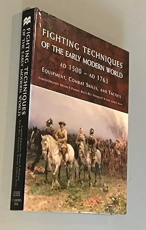 Image du vendeur pour Fighting Techniques of the Early Modern World, AD 1500 - AD 1763: Equipment, Combat Skills, And Tactics mis en vente par Elder Books