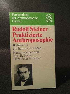 Seller image for Rudolf Steiner: Praktizierte Anthroposophie: Beitrge fr ein humaneres Leben Beitrge fr ein humaneres Leben for sale by ANTIQUARIAT Franke BRUDDENBOOKS