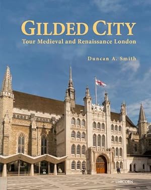 Bild des Verkufers fr Gilded City : Tour Medieval and Renaissance London zum Verkauf von AHA-BUCH GmbH