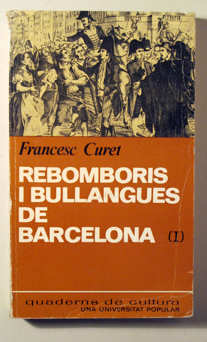 Imagen del vendedor de REBOMBORIS I BULLANGUES DE BARCELONA (I) - Barcelona 1971 a la venta por Llibres del Mirall