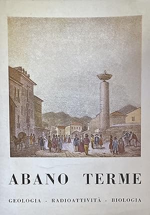 ABANO TERME. GEOLOGIA - RADIOATTIVITA' - BIOLOGIA