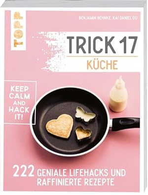Bild des Verkufers fr Trick 17 - Kche 222 geniale Lifehacks und raffinierte Rezepte zum Verkauf von primatexxt Buchversand