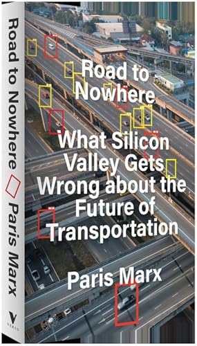 Bild des Verkufers fr Road to Nowhere : What Silicon Valley Gets Wrong about the Future of Transportation zum Verkauf von AHA-BUCH GmbH