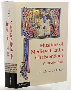 Bild des Verkufers fr MUSLIMS OF MEDIEVAL LATIN CHRISTENDOM, c. 1050-1614. zum Verkauf von Francis Edwards ABA ILAB