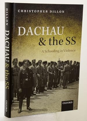 DACHAU AND THE SS A Schooling in Violence.