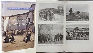 Bild des Verkufers fr A LAND OF ACHING HEARTS. The Middle East in the Great War. zum Verkauf von Francis Edwards ABA ILAB