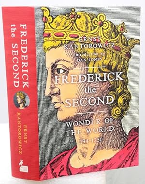 FREDERICK THE SECOND. The Wonder of the World 1194-1250. Introduction by Dan Jones.