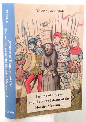 Bild des Verkufers fr JEROME OF PRAGUE AND THE FOUNDATIONS OF THE HUSSITE MOVEMENT. zum Verkauf von Francis Edwards ABA ILAB