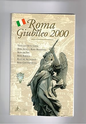 Imagen del vendedor de Roma Giubileo 2000. Visita alle sette chiese, Roma antica e medievale, Roma dei papi, barocca, nel settecento, contemporanea. a la venta por Libreria Gull