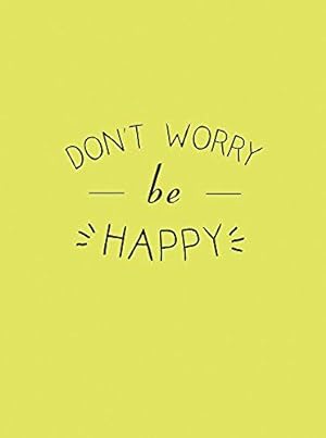 Seller image for Don't Worry, Be Happy (Gift Book) for sale by WeBuyBooks