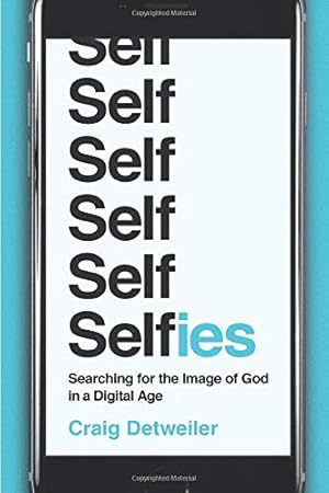 Bild des Verkufers fr Selfies: Searching for the Image of God in a Digital Age zum Verkauf von WeBuyBooks