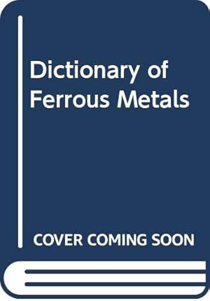Seller image for Dictionary of Ferrous Metals for sale by WeBuyBooks