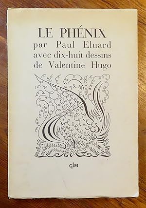Le Phénix. Avec dix-huit dessins de Valentine Hugo.
