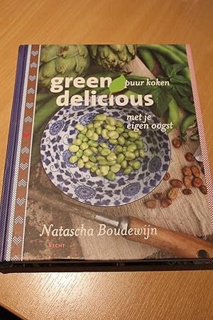 Seller image for Greendelicious: puur koken met je eigen oogst (Becht lifestyle) for sale by Orb's Community Bookshop