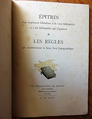 Image du vendeur pour Eptres d'un imprimeur biblioltre  de vrais bibliophiles et  des bibliophiles qui s'ignorent, et les rgles qui conditionnent le beau livre typographique mis en vente par la petite boutique de bea