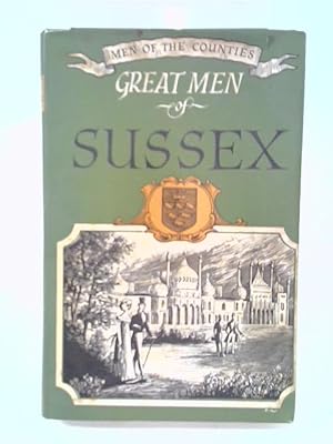 Seller image for Great Men Of Sussex (Men Of The Counties Series; No.7) for sale by World of Rare Books